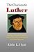 The Charismatic Luther by Eddie L. Hyatt