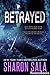 Betrayed by Sharon Sala