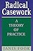 Radical Casework: A theory ...