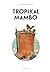 Tropikal mambo (Hors Collec...