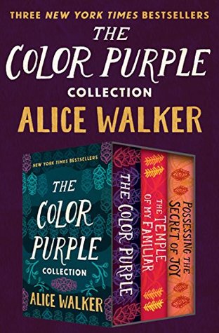 The Color Purple Collection: The Color Purple, The Temple of My Familiar, and Possessing the Secret of Joy (Kindle Edition)