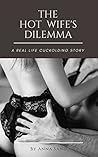 Book cover for The Hot Wife's Dilemma: A Real Life Cuckolding Story