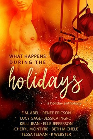 What Happens During the Holidays: A Holiday Anthology (Kindle Edition)
