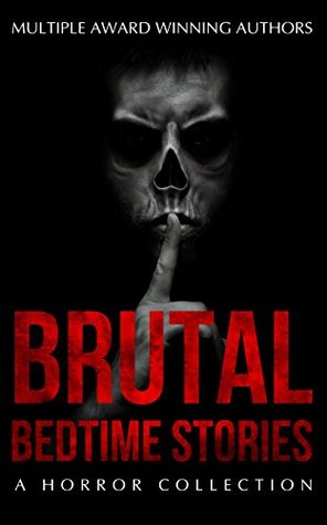Brutal Bedtime Stories (Kindle Edition)