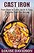Cast Iron Cookbook: From Stove to Table, Quick & Easy, Everyday Cast Iron Recipes