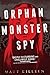 Orphan Monster Spy (Orphan ...