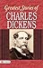 Greatest Stories of Charles Dickens: A Collection of Dickens' Masterpieces (Greatest Stories of World Famous Authors)