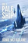 On a Pale Ship: A...