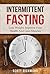 Intermittent Fasting by Scott Richmond