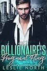 The Billionaire’s Pregnant Fling by Leslie North The Billionaire’s Pregnant Fling by Leslie North