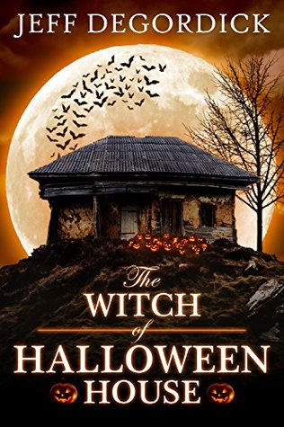 The Witch of Halloween House (Halloween of Horrors Book 1)