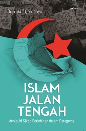 Islam Jalan Tengah: Menjauhi Sikap Berlebihan Dalam Beragama