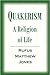 Quakerism; A Religion of Life (1908)