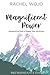 Magnificent Power by Rachel Wojo