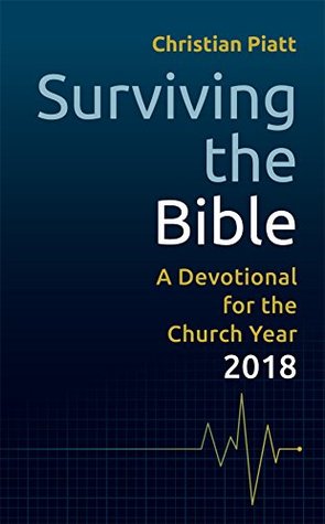Surviving the Bible: A Devotional for the Church Year 2018 (Kindle Edition)