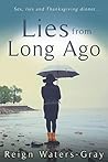 Lies From Long Ago by Reign Waters-Gray