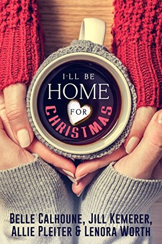 I'll Be Home For Christmas: Four Inspirational Holiday Novellas (Kindle Edition)