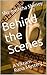 Behind the Scenes by Sharmishtha Shenoy