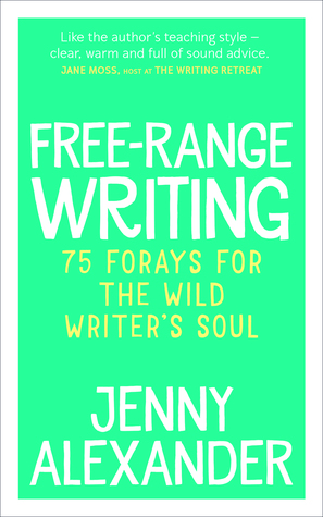 Free-Range Writing: 75 Forays for the Wild Writer's Soul (Paperback)