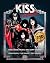Kiss Klassified - War Stories from a Kiss Army General by Carl  Linnaeus