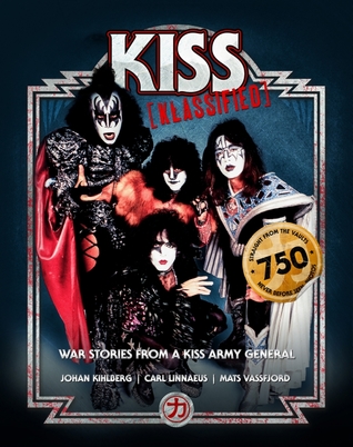 Kiss Klassified - War Stories from a Kiss Army General (Hardcover)