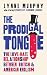 The Prodigal Tongue: The Love-Hate Relationship Between British and American English