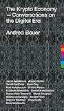 The Krypto Economy: Conversations on the Digital Era The Krypto Economy: Conversations on the Digital Era