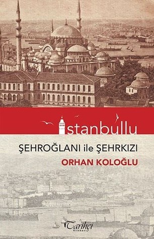 İstanbullu: Şehroğlanı İle Şehrkızı (Paperback)