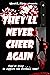 They'll Never Cheer Again
