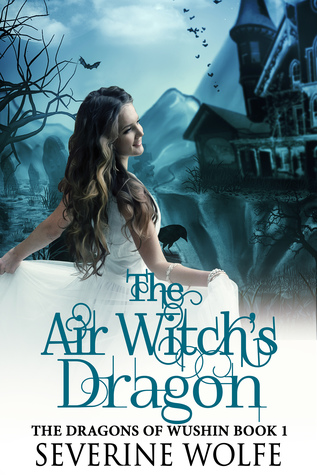 The Air Witch's Dragon (The Dragons of Wushin, #1)