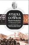 Atholl and Gowrie: North Perthshire: A Historical Guide