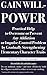 Gain Willpower: Practical Help to Overcome or Prevent Any Addiction or Impulse-Control Problem by Gradually Strengthening Elementary Character Traits