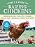 Storey's Guide to Raising Chickens: Breed Selection, Facilities, Feeding, Health Care, Managing Layers & Meat Birds