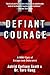 Defiant Courage: A WWII Epic of Escape and Endurance