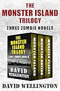 The Monster Island Trilogy: Three Zombie Novels