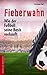 Fieberwahn: Wie der Fußball...