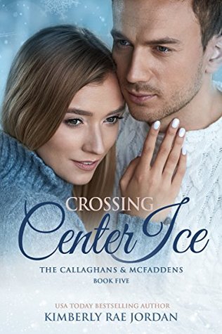 Crossing Center Ice  (The Callaghans & McFaddens, #5)