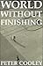 World Without Finishing by Peter Cooley