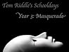 Year 3: Masquerade (Tom Riddle's Schooldays, #3)