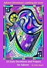 Advent Devotions: Looking for Love Advent Devotions: Looking for Love
