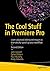 The Cool Stuff in Premiere Pro by Jarle Leirpoll