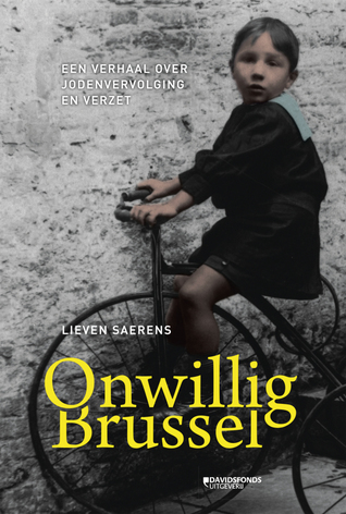 Onwillig Brussel. Een verhaal over Jodenvervolging en verzet (Hardcover)