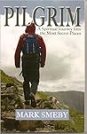 Pilgrim: A Spiritual Journey Into the Most Secret Places