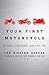 Your First Motorcycle: Be S...