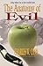 The Anatomy of Evil: Living...