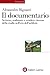 Il documentario: Scrivere, realizzare e vendere cinema della realtà nell'era dell'artificio