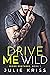 Drive Me Wild (Riggs Brothe...