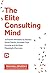 The Elite Consulting Mind: ...