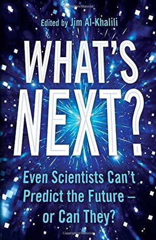 What's Next?: Even Scientists Can’t Predict the Future – or Can They? (Paperback)