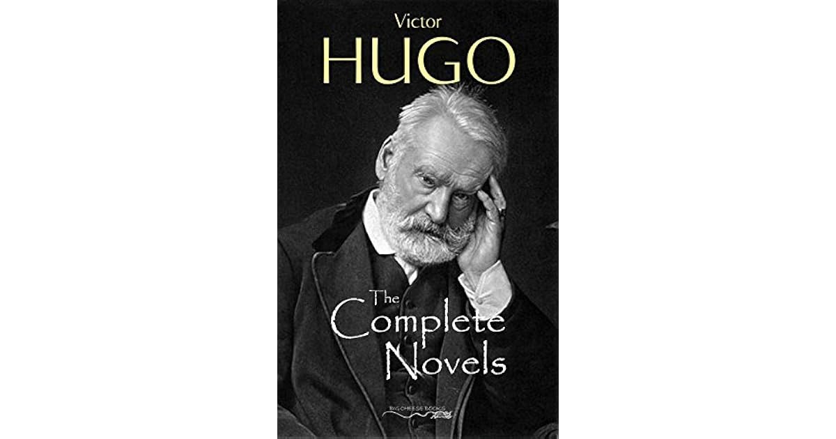 The Complete Novels of Victor Hugo by Victor Hugo